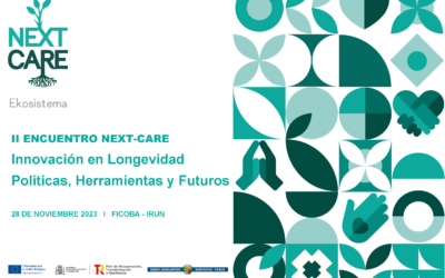 El ‘II Encuentro NEXT-CARE: Innovación en Longevidad, Políticas, Herramientas y Futuros’, tendrá lugar el día 28 de noviembre en FICOBA, Irún.